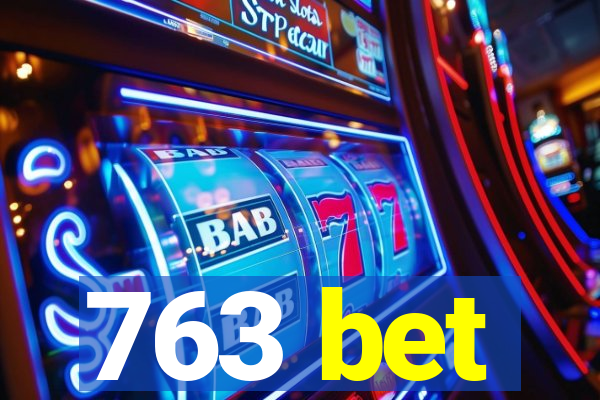 763 bet